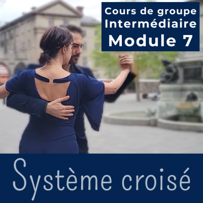 Cours de tango argentin - Module 7 - SYSTÈME CROISÉ